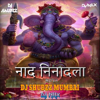 Naad Ninadala-(DJ SHUBZZ MUMBAI X DJ NILX MIX)